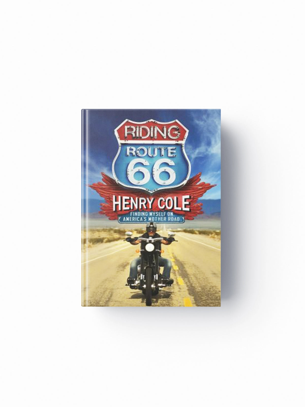 Riding Route 66 by Henry Cole; 9781529406702