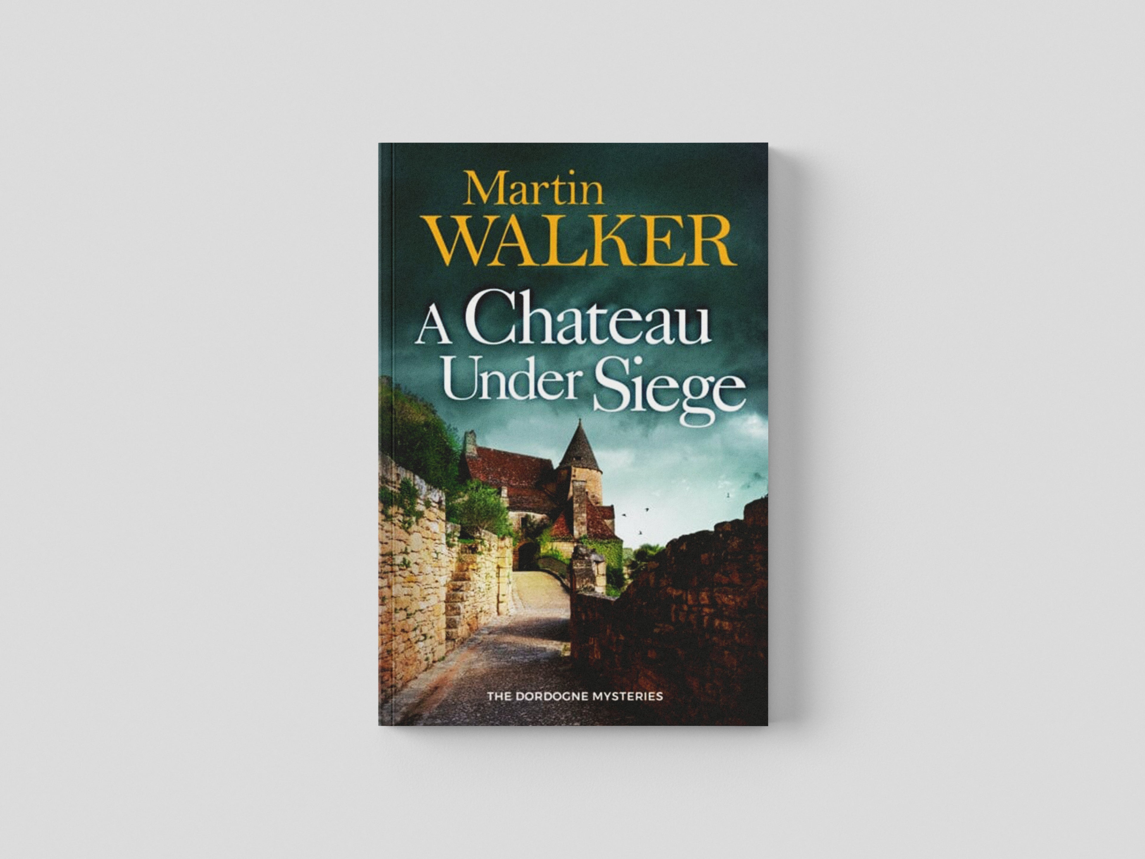 A Chateau Under Siege by Martin Walker; 9781529413687