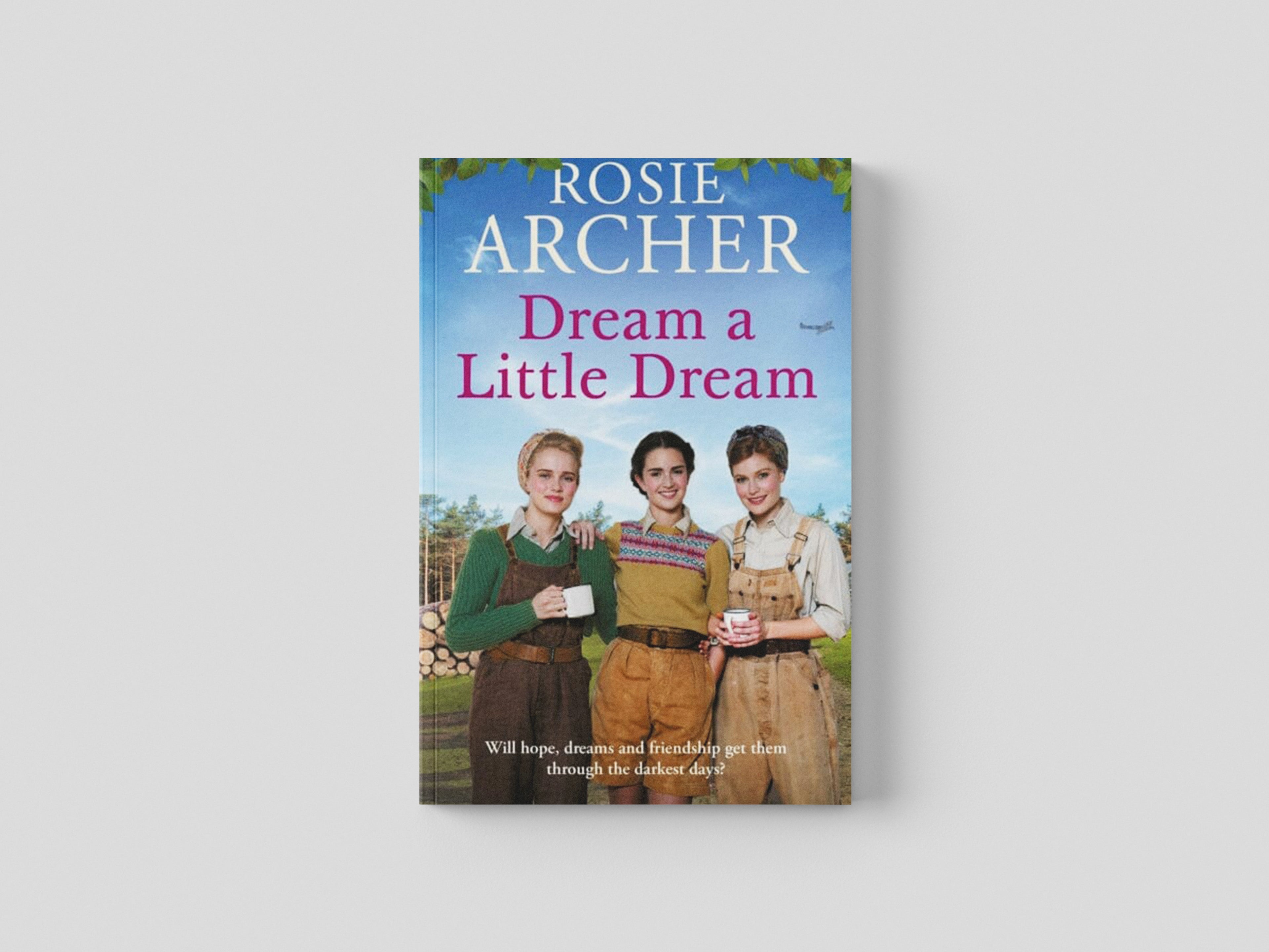 Dream a Little Dream by Rosie Archer; 9781529419313