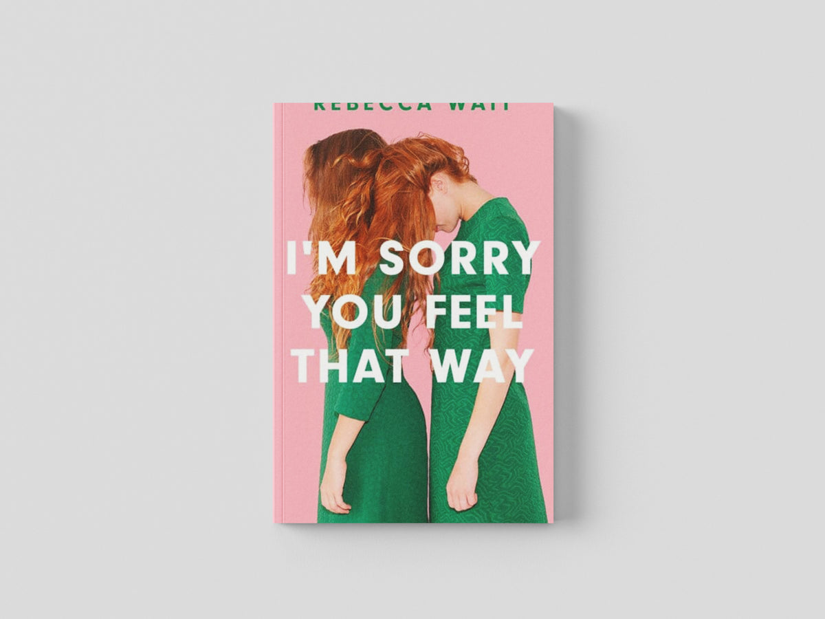 I'm Sorry You Feel That Way by Quercus Publishing; 9781529420449