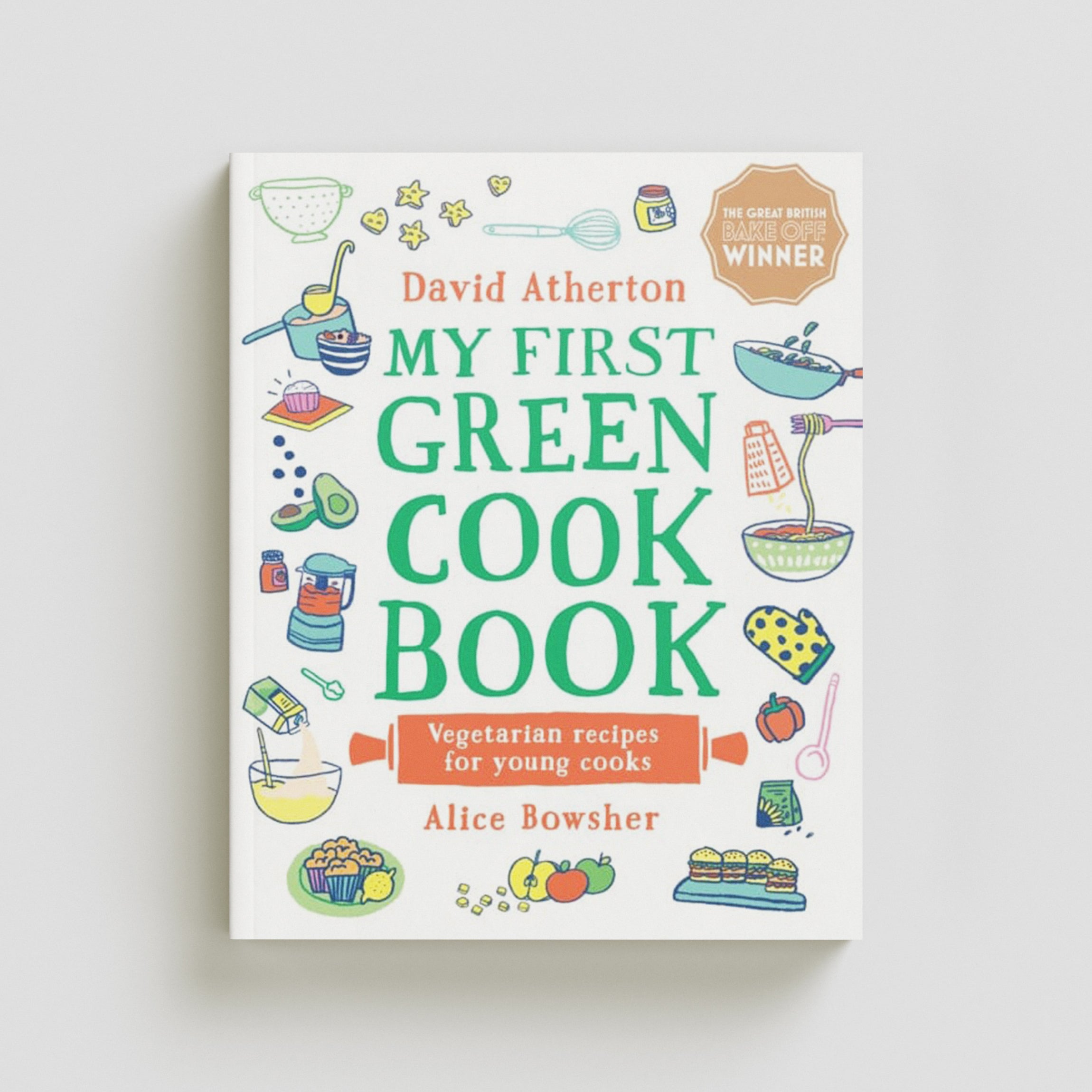 My First Green Cook Book: Vegetarian Recipes for Young Cooks by David Atherton; 9781529500608