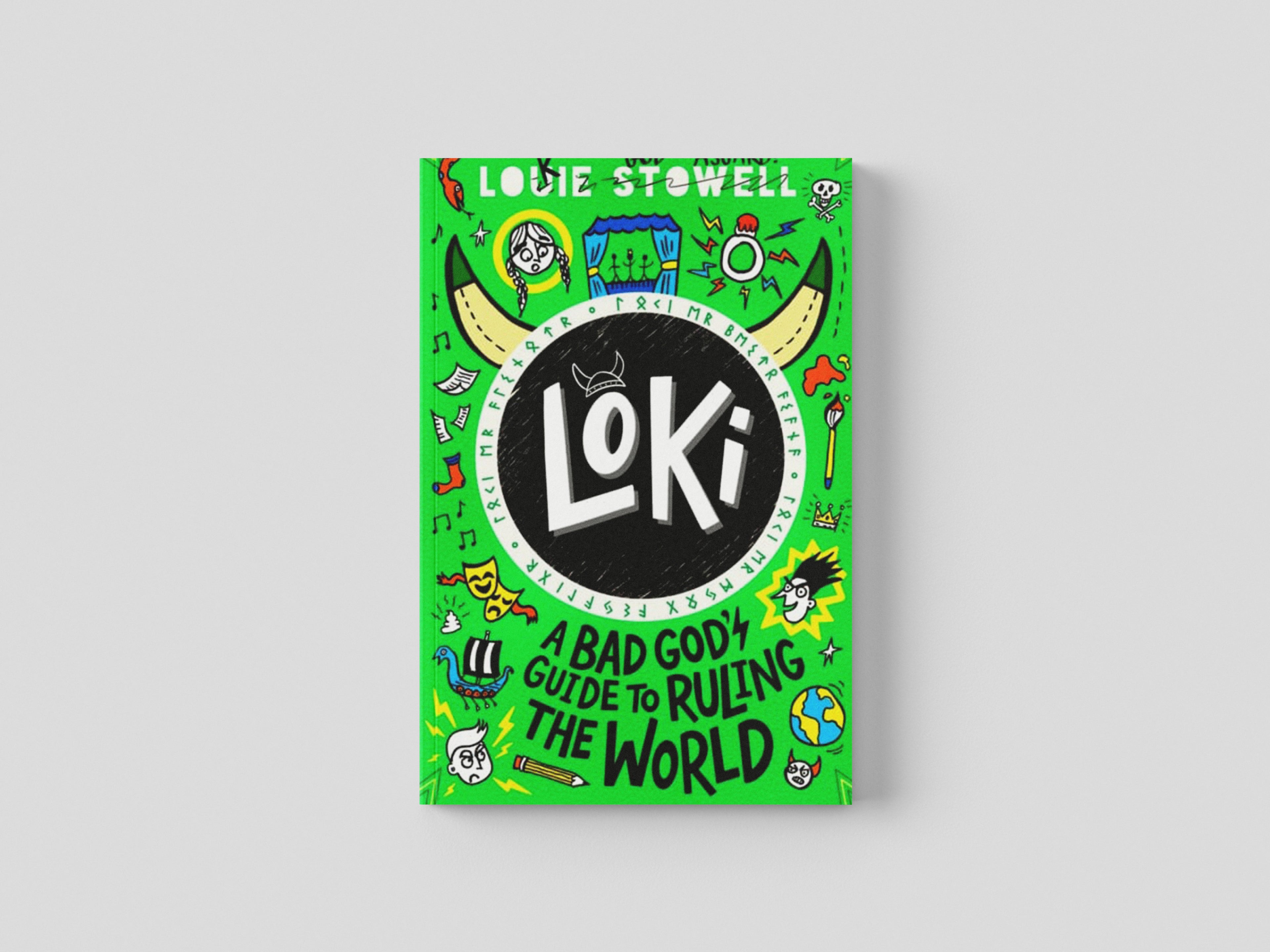 Loki: A Bad God's Guide to Ruling the World by Louie Stowell; 9781529501230