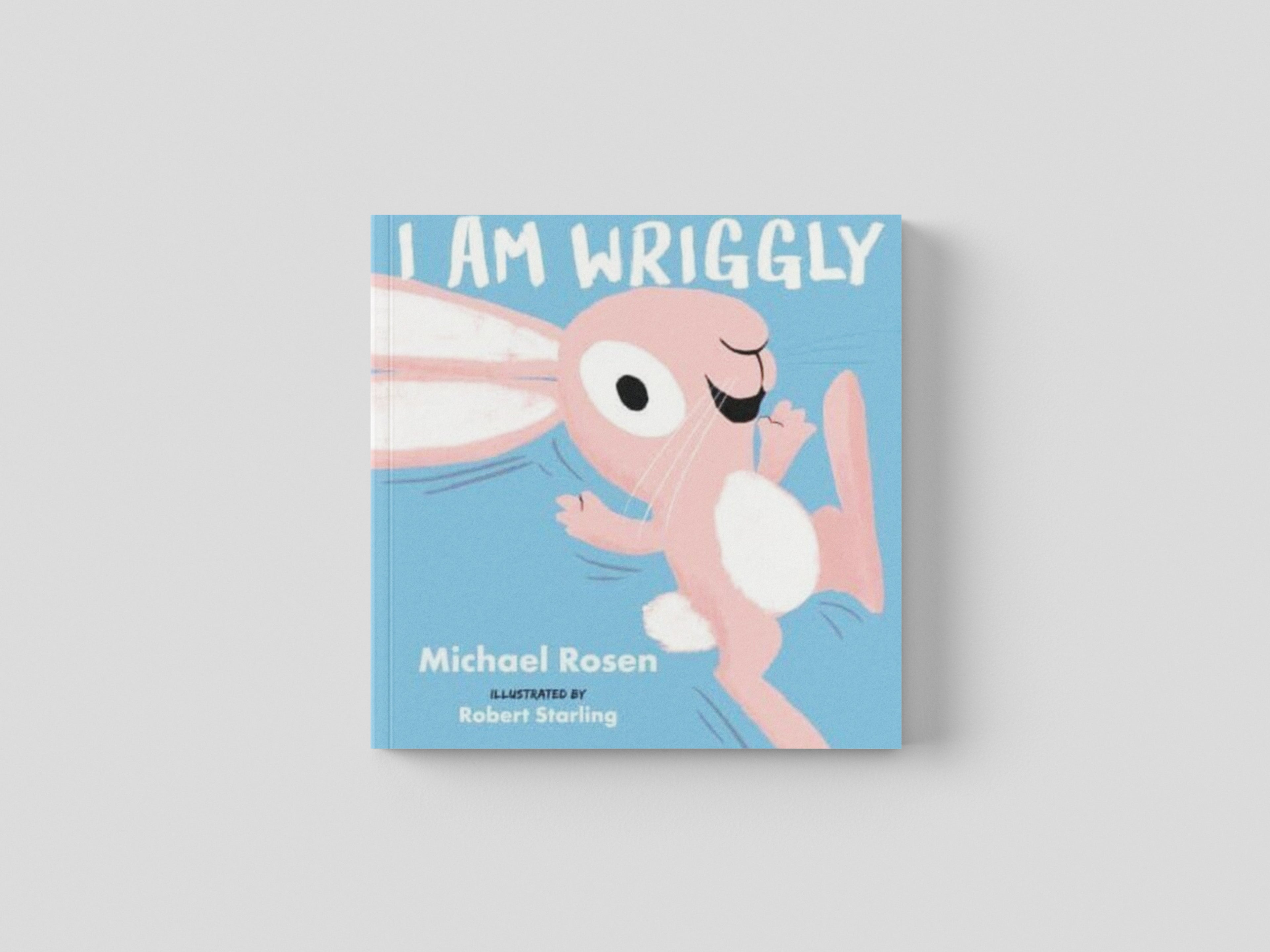 I Am Wriggly by Michael Rosen; 9781529506587