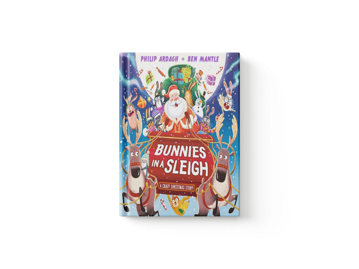 Bunnies in a Sleigh: A Crazy Christmas Story!