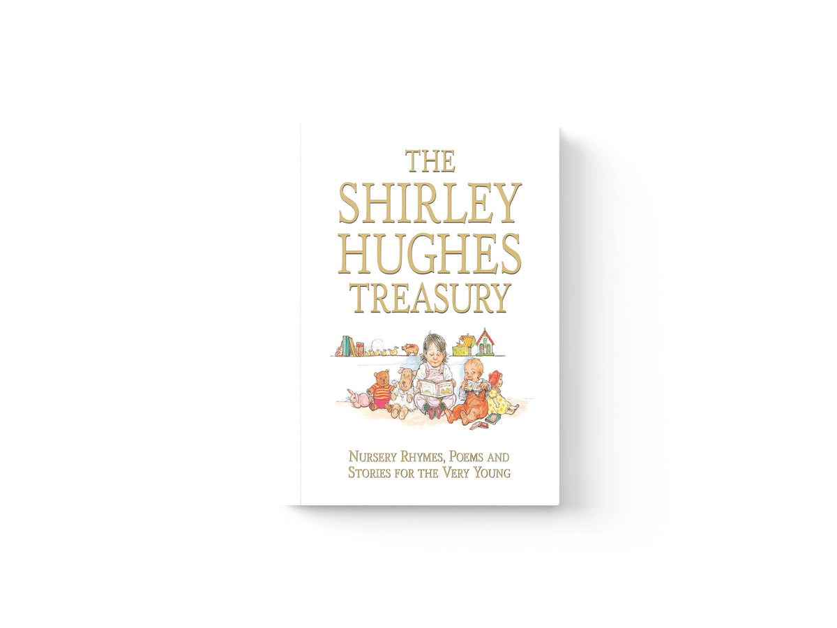 The Shirley Hughes Treasury: Nursery Rhymes, Poems and Stories for the Very Young by Shirley Hughes; 9781529515114