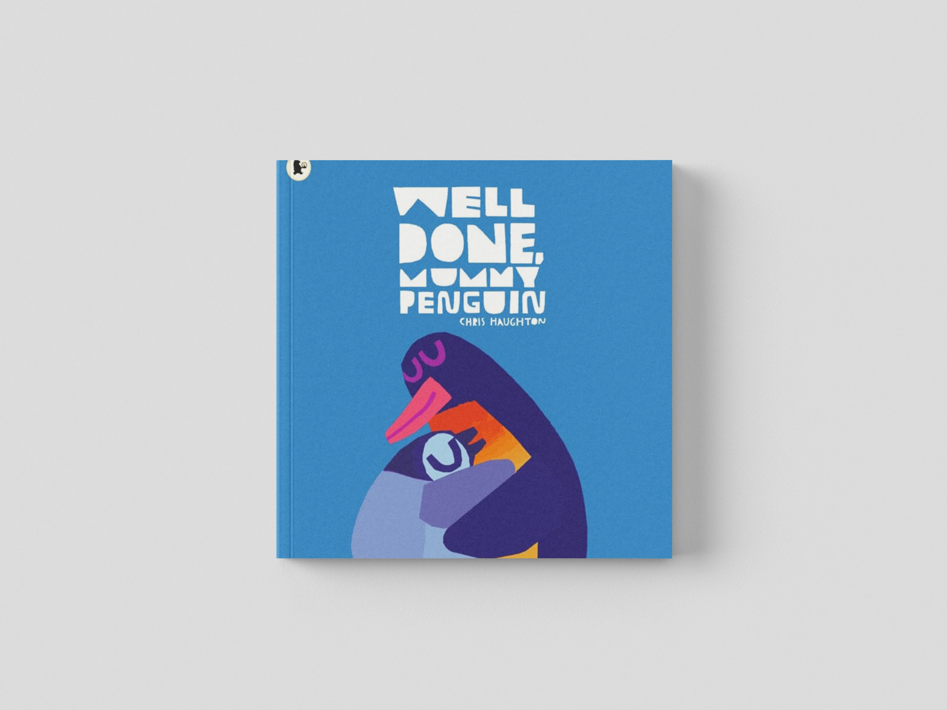 Well Done, Mummy Penguin by Chris Haughton; 9781529515169