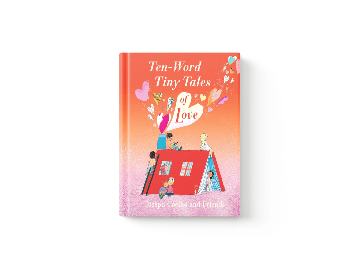 Ten-Word Tiny Tales of Love by Joseph Coelho; 9781529517323