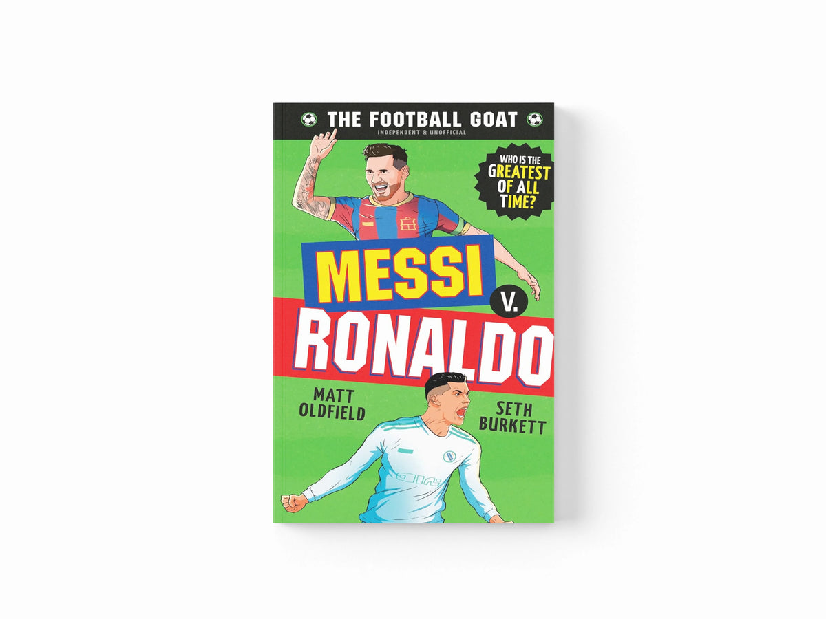 The Football GOAT: Messi v. Ronaldo by Matt Oldfield; Seth Burkett; 9781529521023