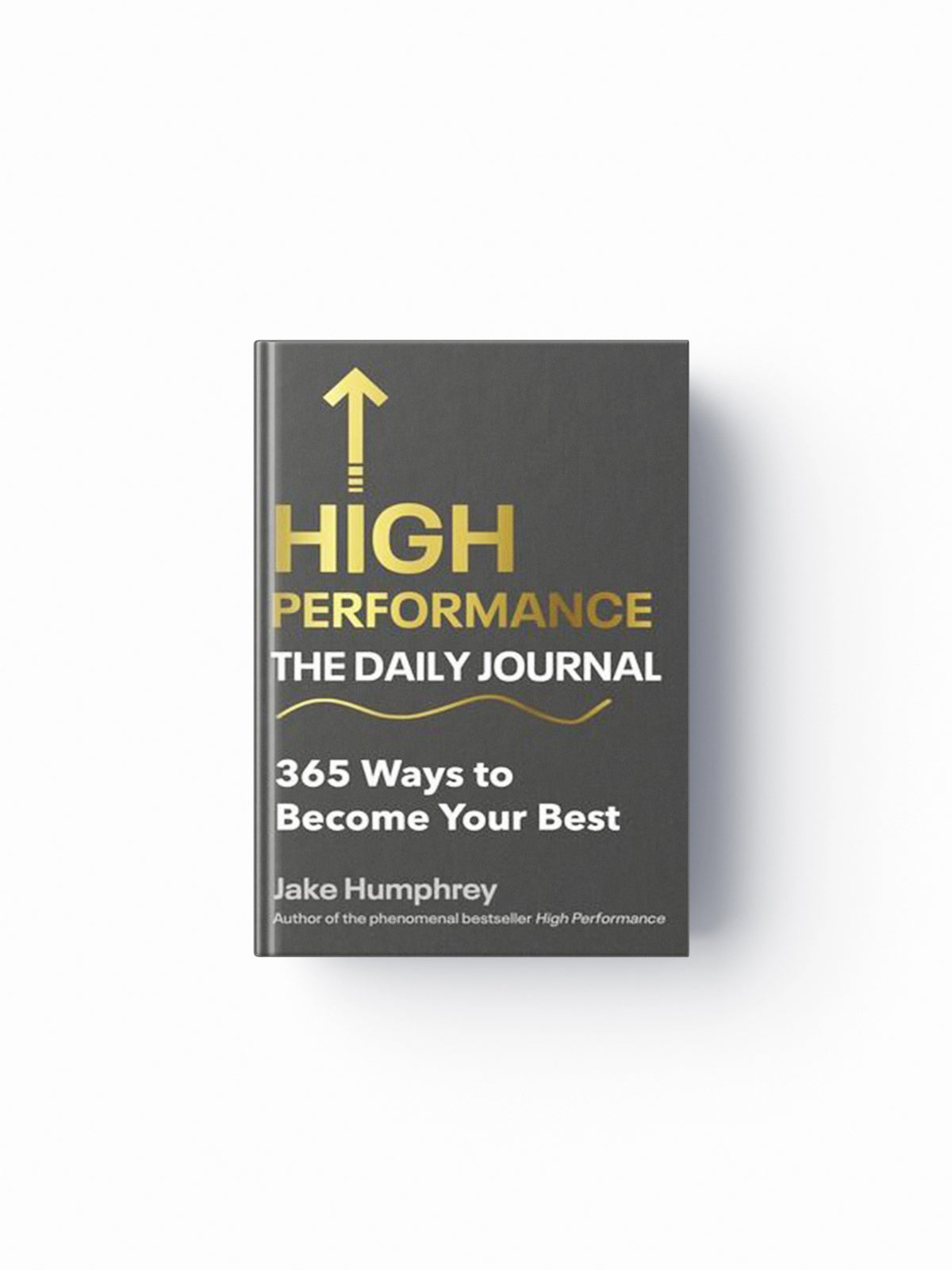 High Performance: The Daily Journal by Jake Humphrey; 9781529902563