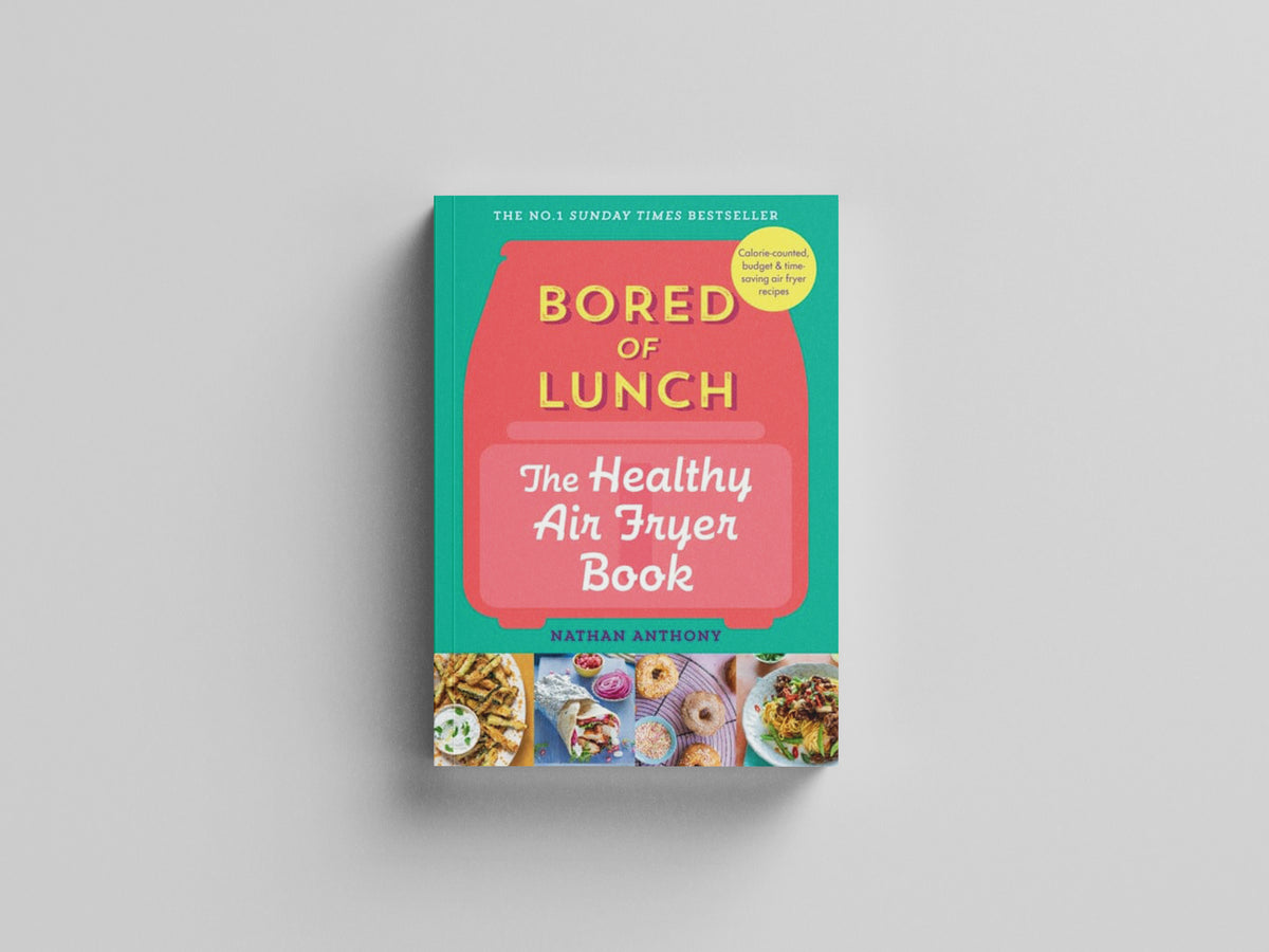 Bored of Lunch: The Healthy Air Fryer Book : THE NO.1 BESTSELLER by Ebury Publishing; 9781529903522