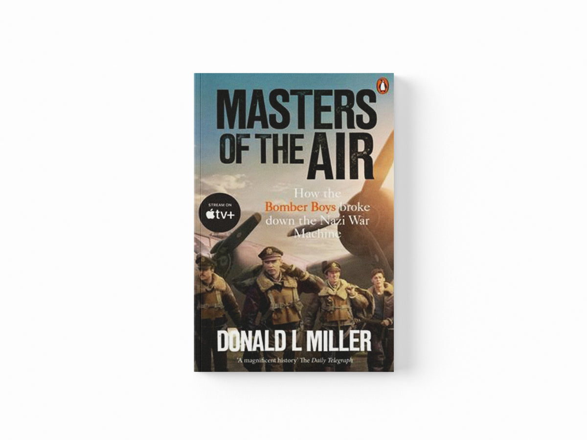 Masters of the Air by Donald L. Miller; 9781529918571