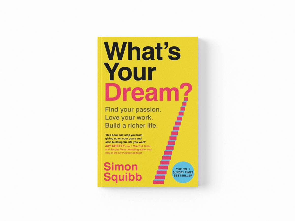 What's Your Dream? by Simon Squibb; 9781529935585