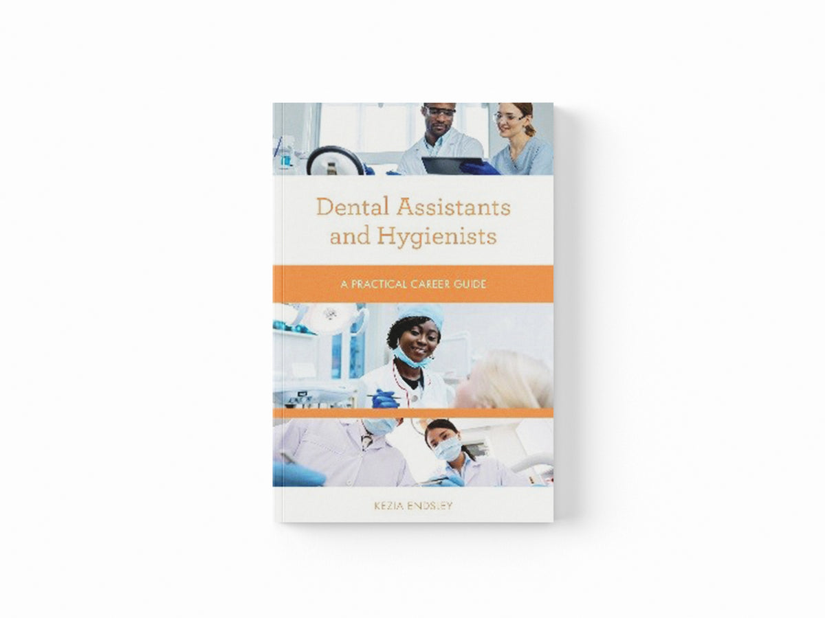 Dental Assistants and Hygienists by Kezia Endsley; 9781538111819