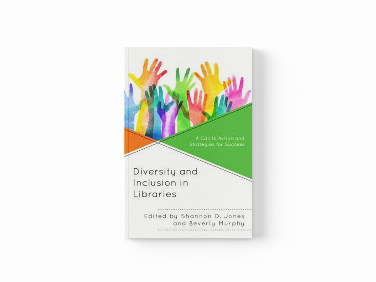 Diversity and Inclusion in Libraries; 9781538114391