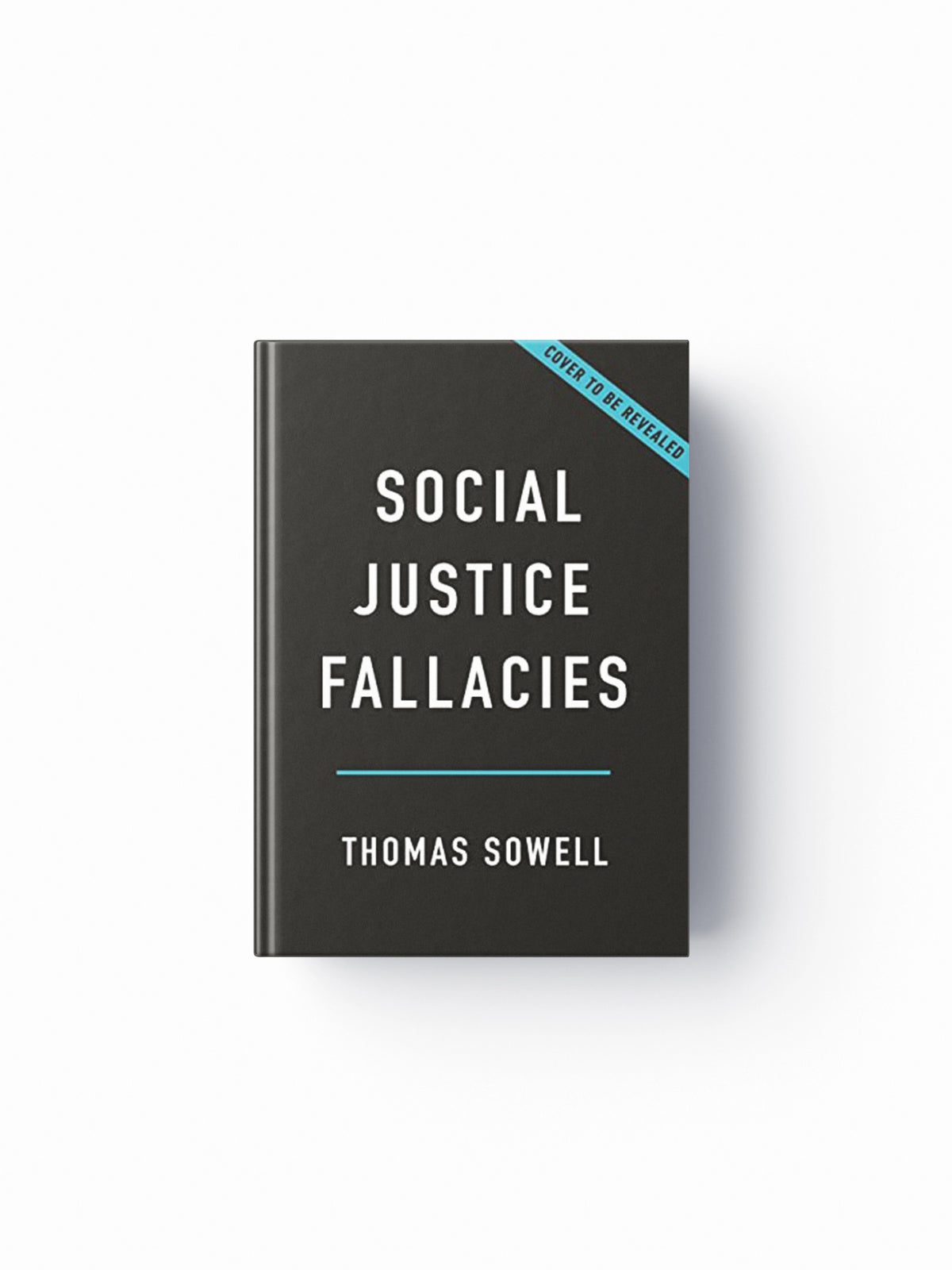 Social Justice Fallacies by Thomas Sowell; 9781541603929