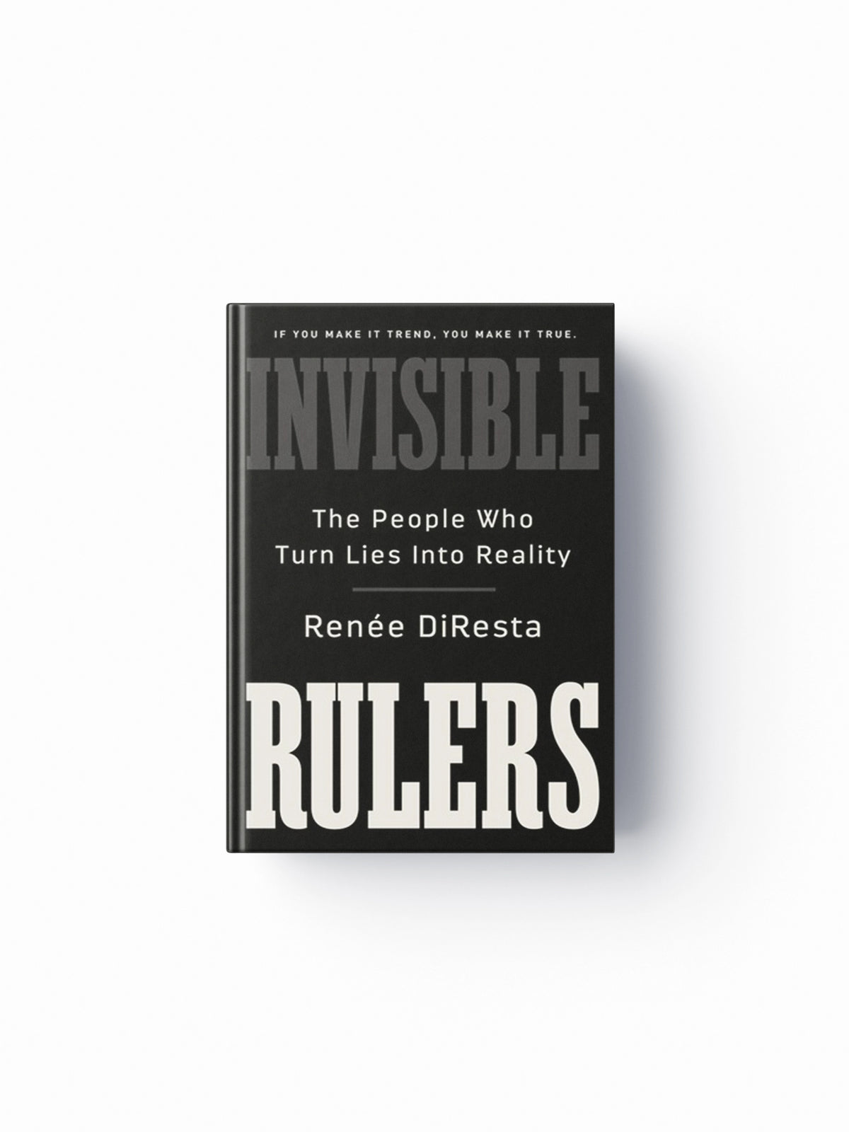 Invisible Rulers by Renee DiResta; 9781541703377