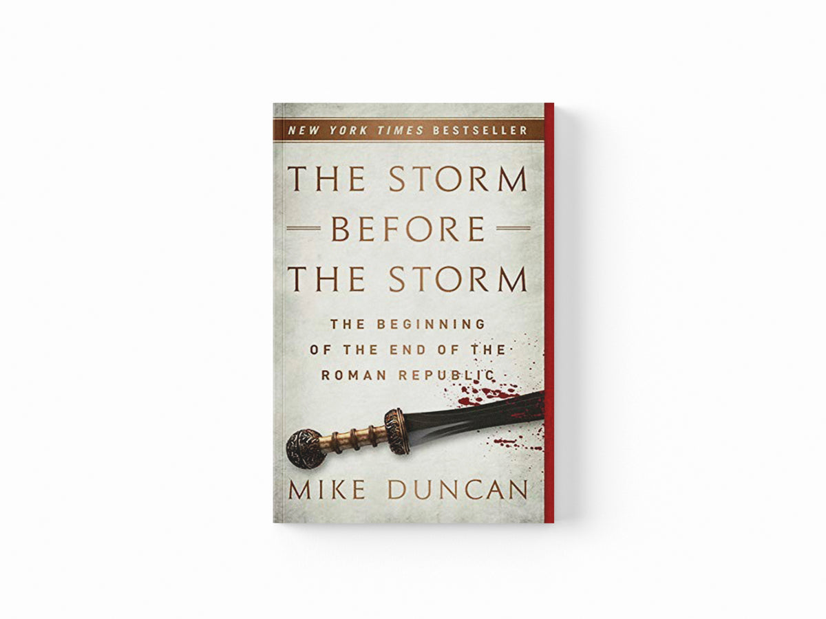 The Storm Before the Storm by Mike Duncan; 9781541724037