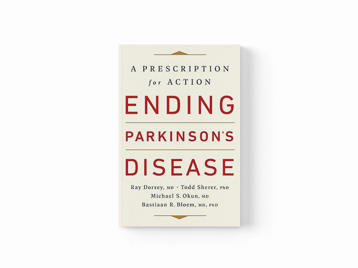 Ending Parkinson's Disease by Bastiaan R. Bloem; Todd Sherer; Ray, MD Dorsey; Michael S. Okun; 9781541724501