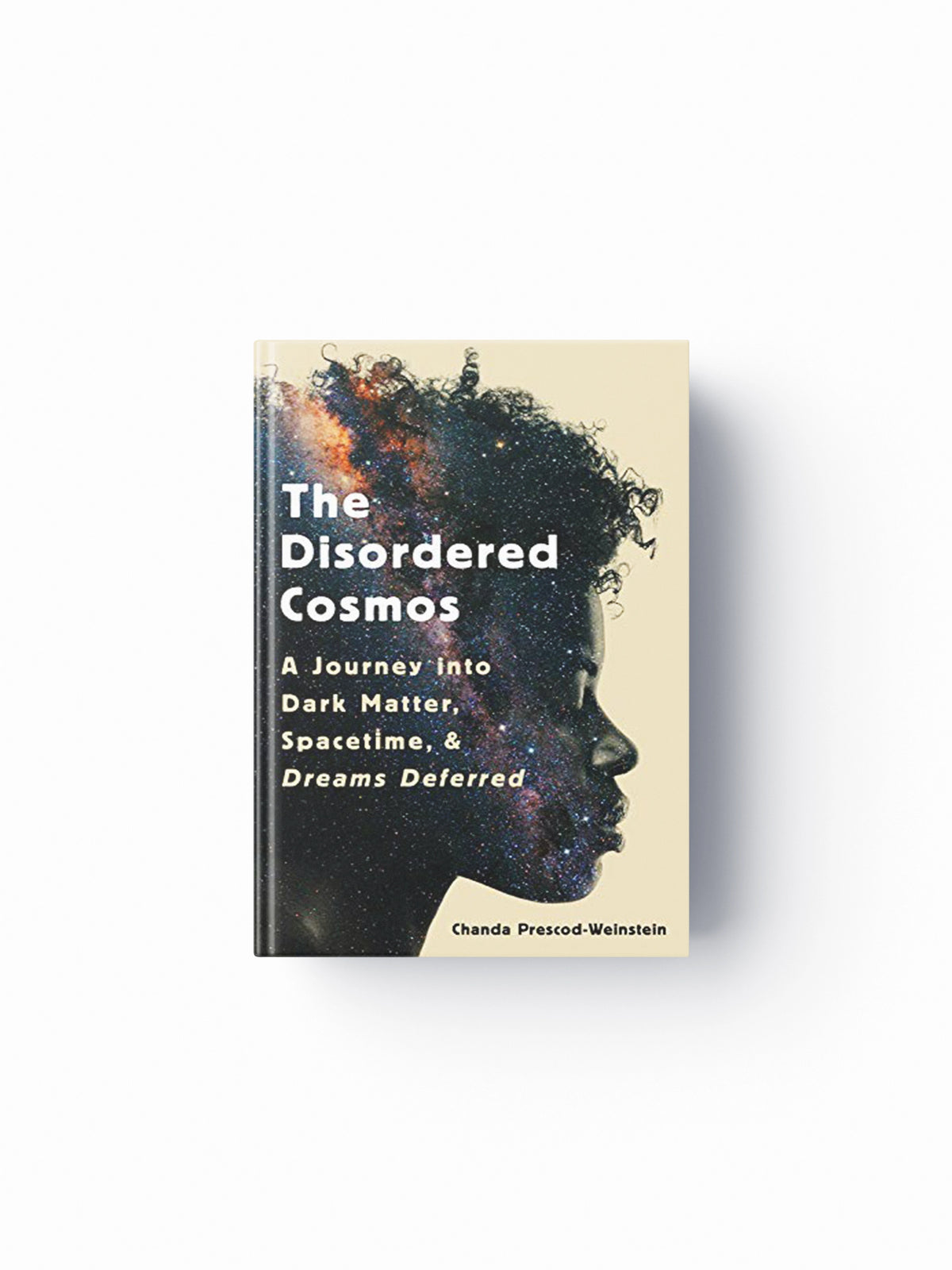 The Disordered Cosmos by Chanda Prescod-Weinstein; 9781541724709