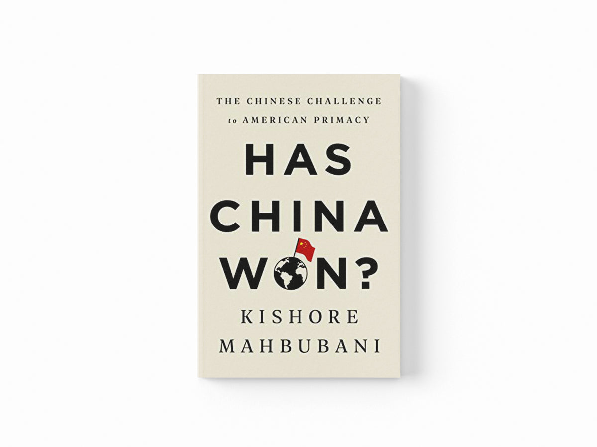 Has China Won? by Kishore Mahbubani; 9781541768147