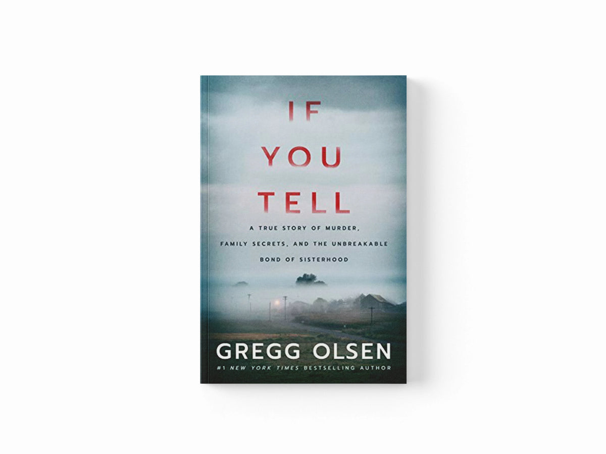 If You Tell by Gregg Olsen; 9781542005234