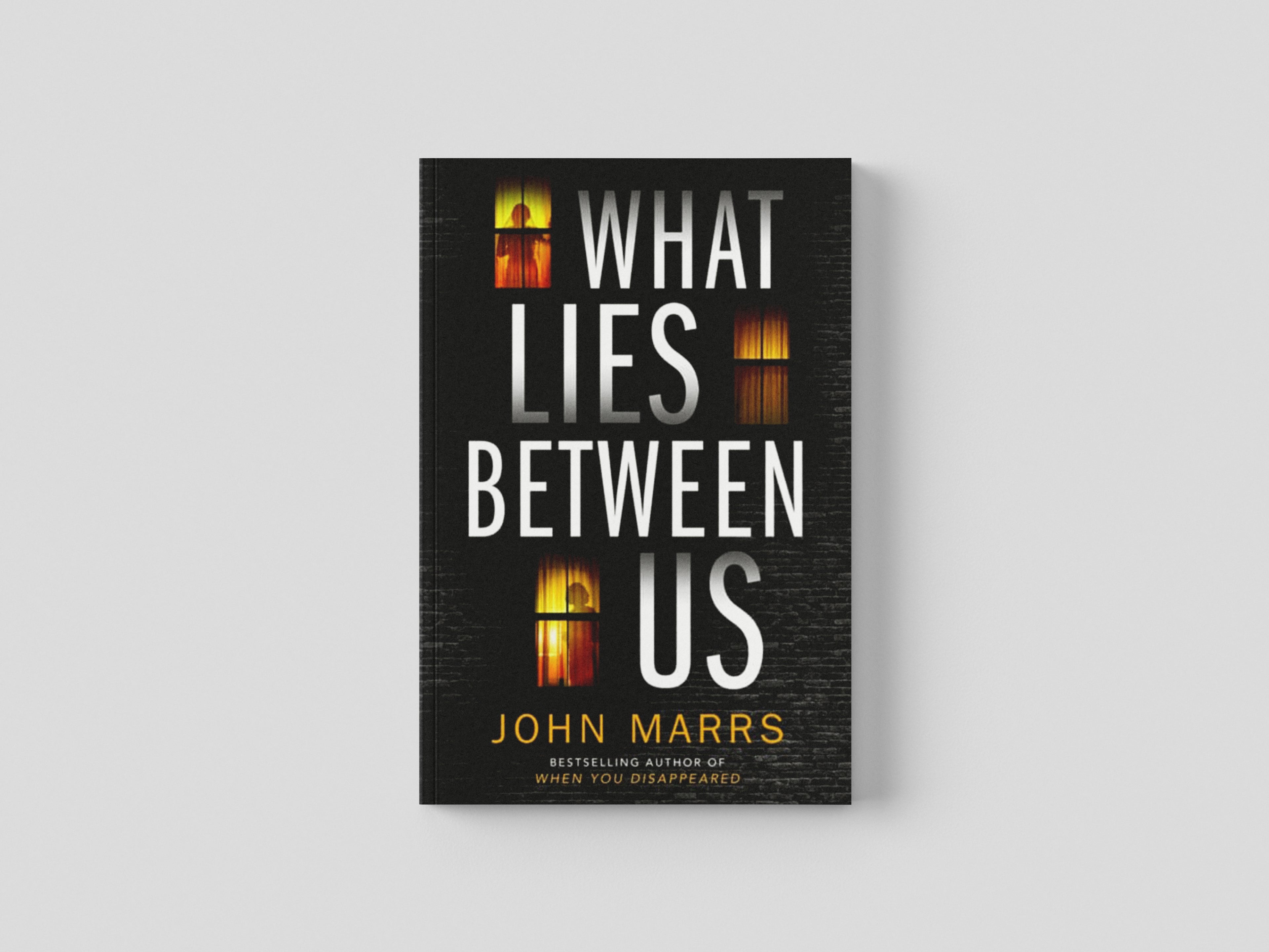 What Lies Between Us by John Marrs; 9781542017022