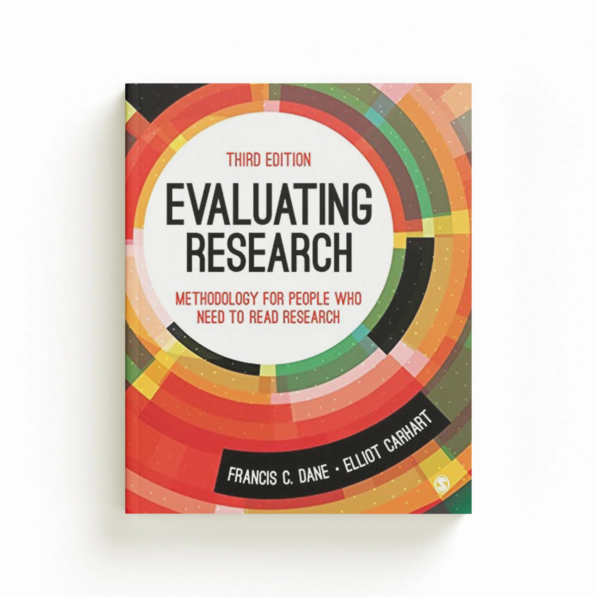 Evaluating Research by Elliot Donald  Carhart; Francis C.  Dane; 9781544396439