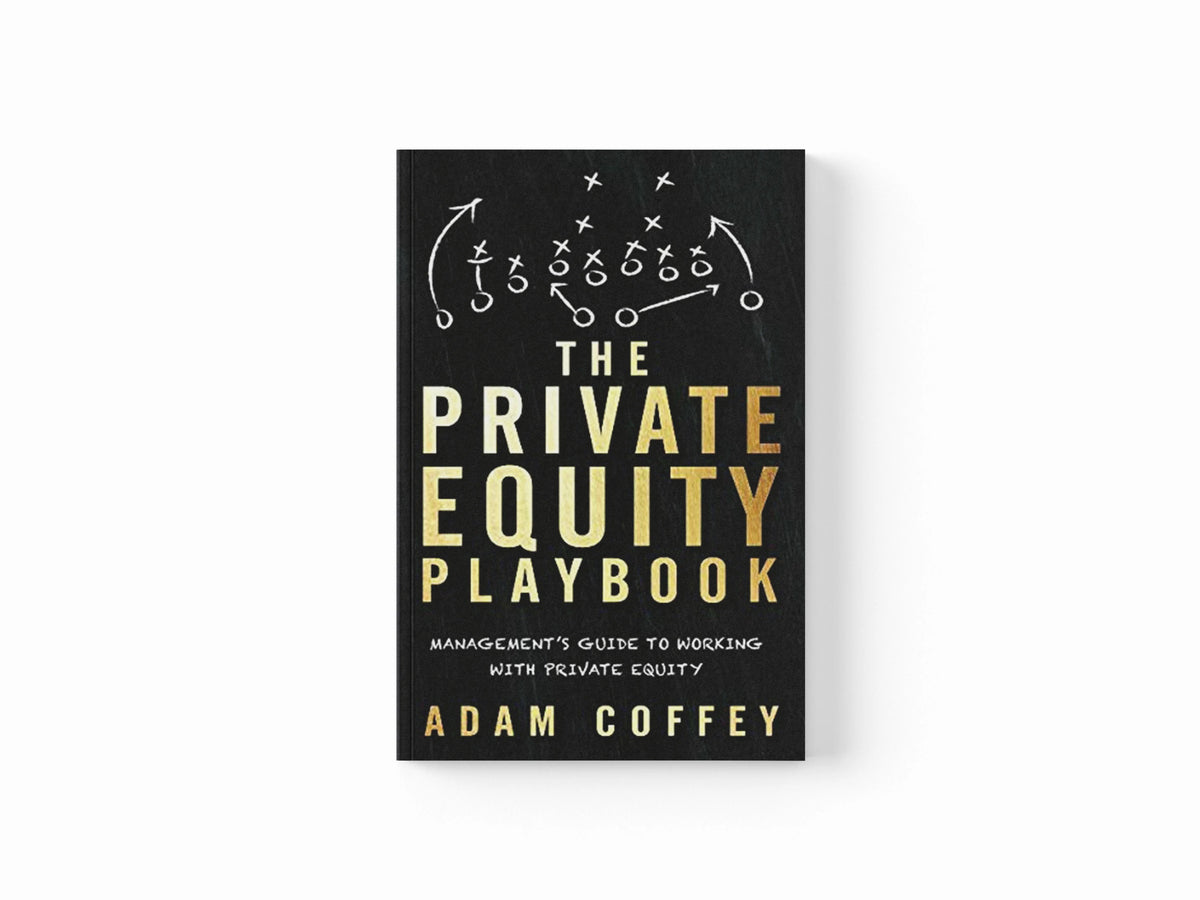 The Private Equity Playbook by Adam Coffey; 9781544513263