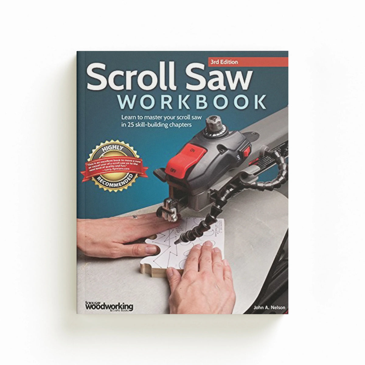Scroll Saw Workbook, 3rd Edition by John A. Nelson; 9781565238497