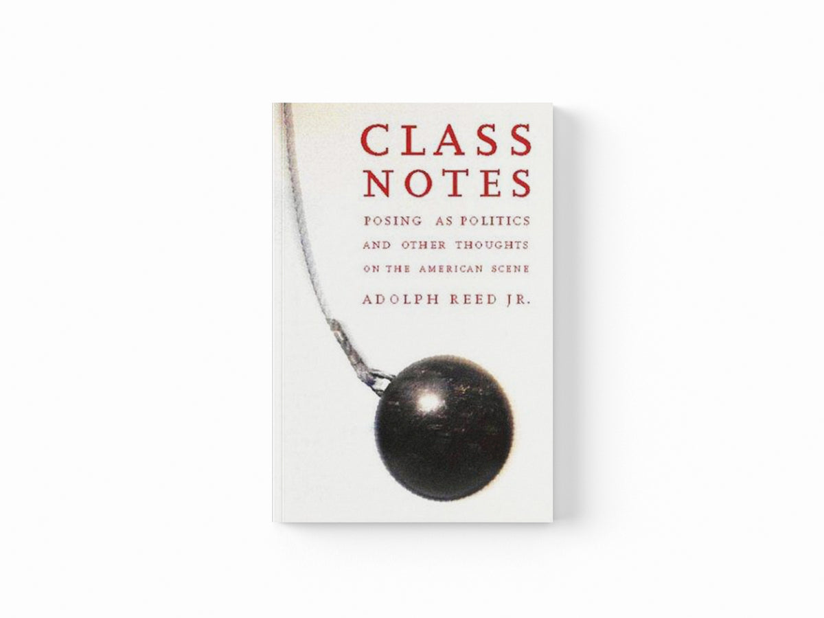 Class Notes by Adolph L., Jr. Reed; 9781565846753