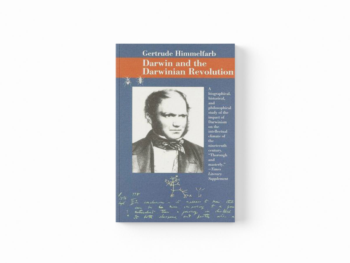 Darwin and the Darwinian Revolution by Gertrude Himmelfarb; 9781566631068