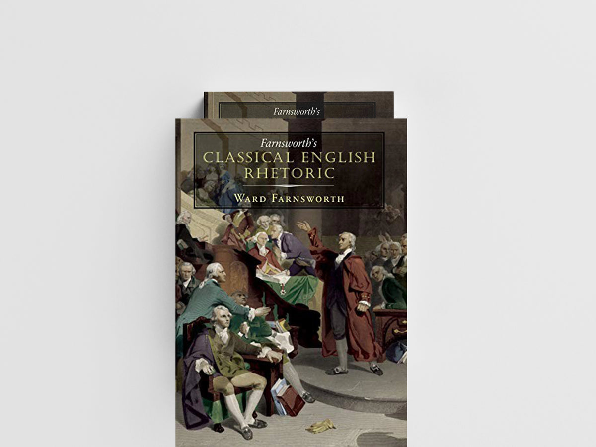 Farnsworth's Classical English Rhetoric by Ward Farnsworth; 9781567925524