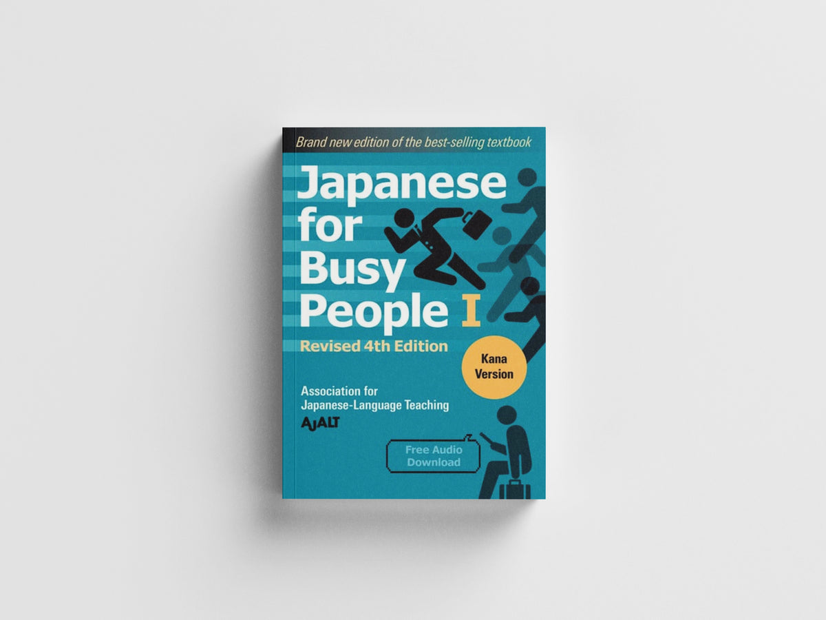 Japanese for Busy People 1 - Kana Edition: Revised 4th Edition