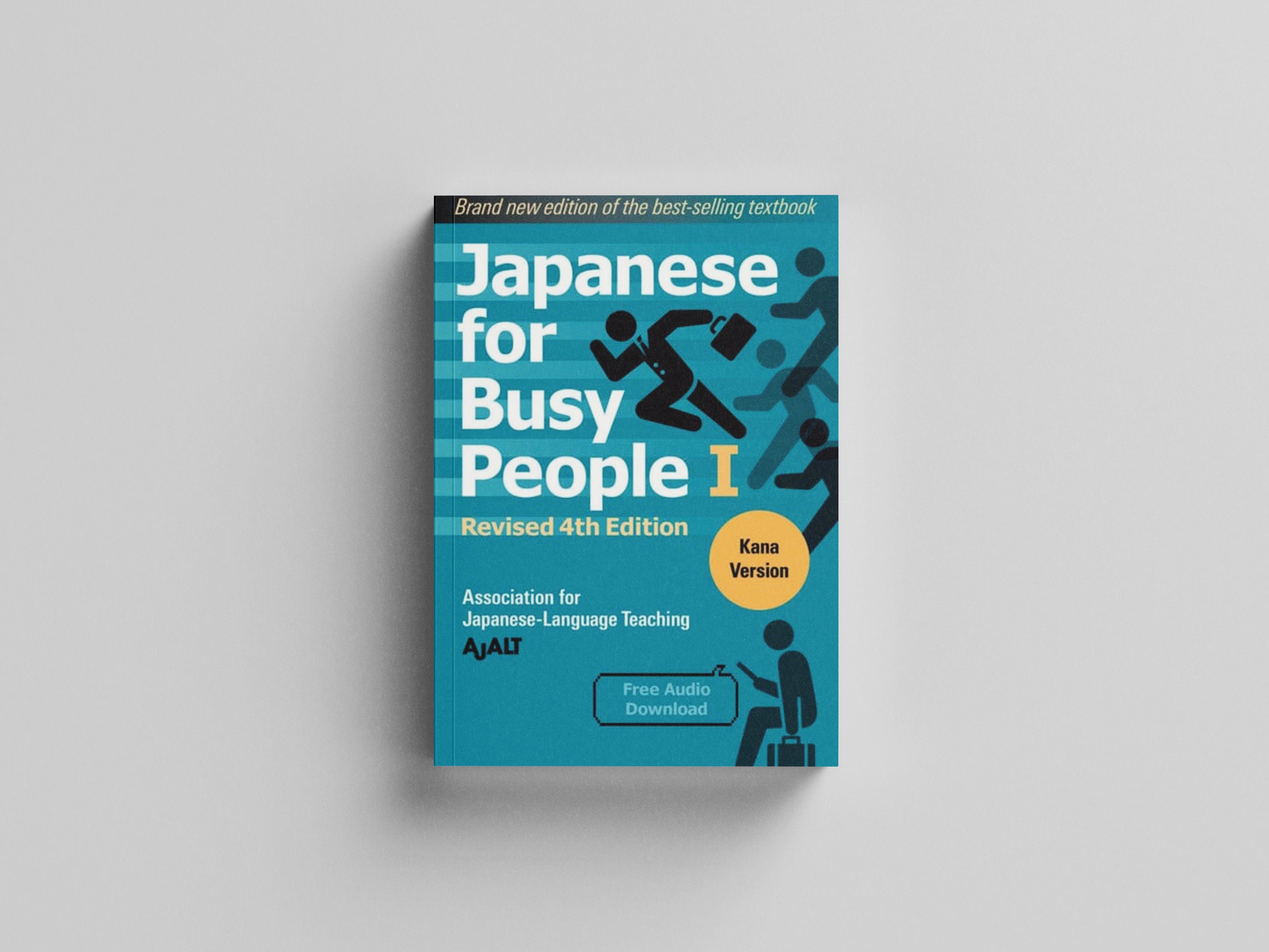 Japanese for Busy People 1 - Kana Edition: Revised 4th Edition by AJALT; 9781568366203