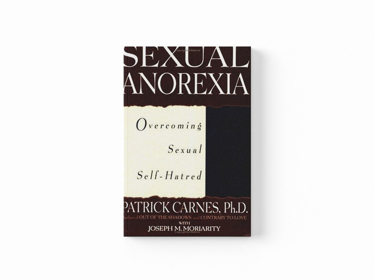 Sexual Anorexia by PATRICK J CARNES; 9781568381442