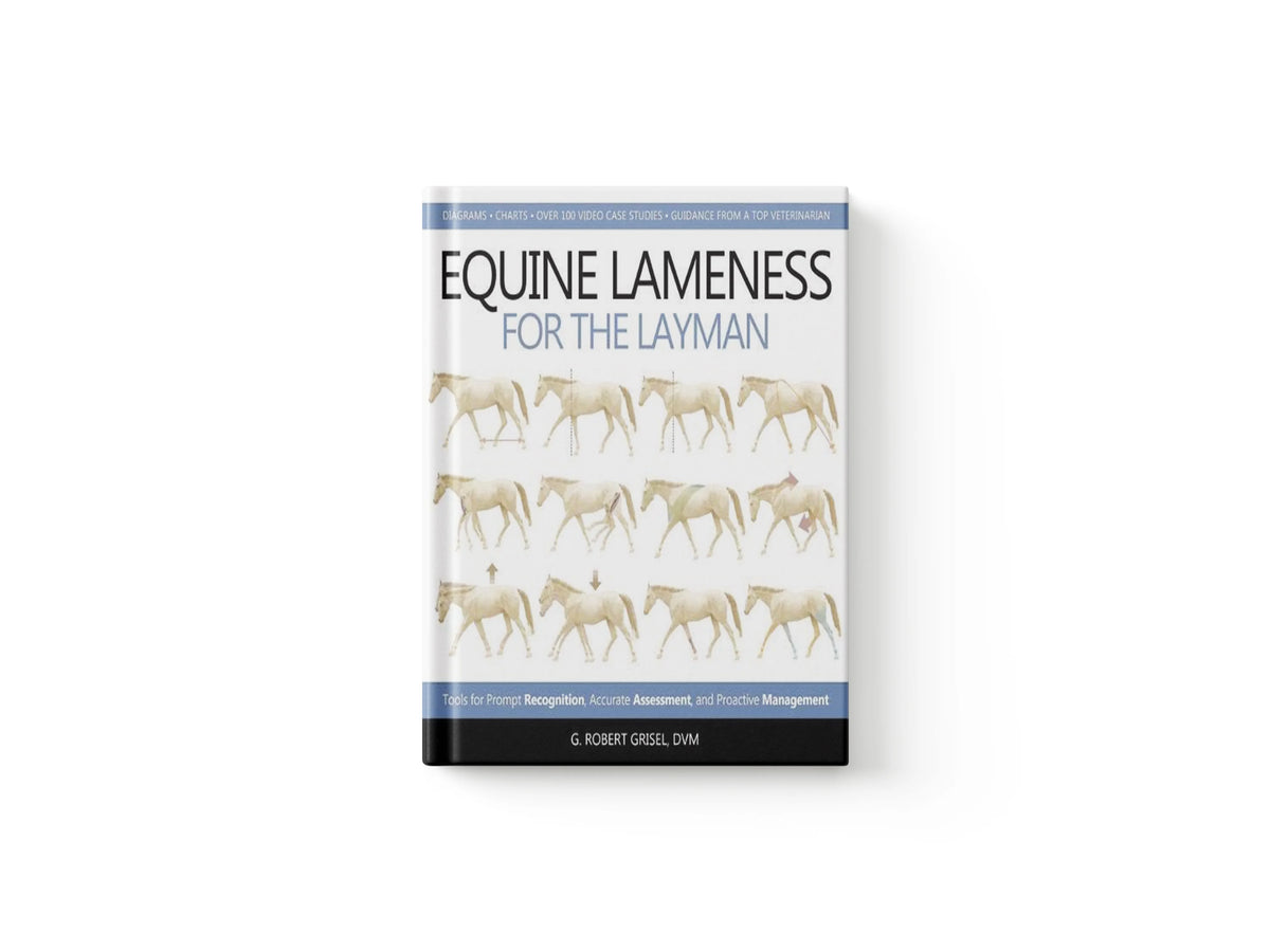 Equine Lameness for the Layman by G. Robert Grisel; 9781570768347