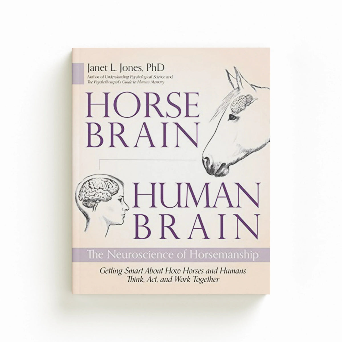 Horse Brain, Human Brain by Janet Jones; 9781570769481
