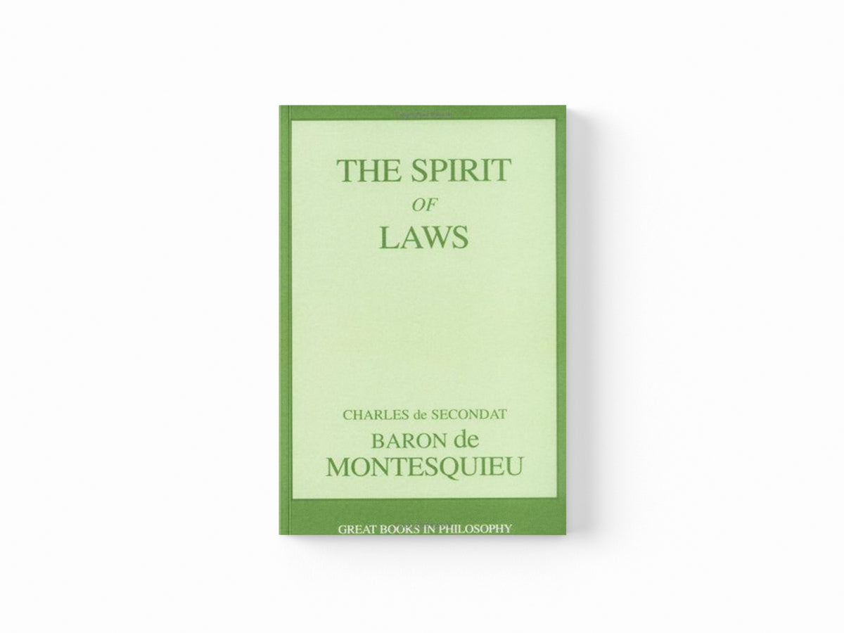 The Spirit of Laws by Charles De Secondat Baron Montesquieu; 9781573929493