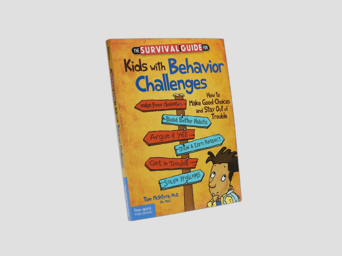 The Survival Guide for Kids with Behavior Challenges by Free Spirit Publishing; 9781575424491