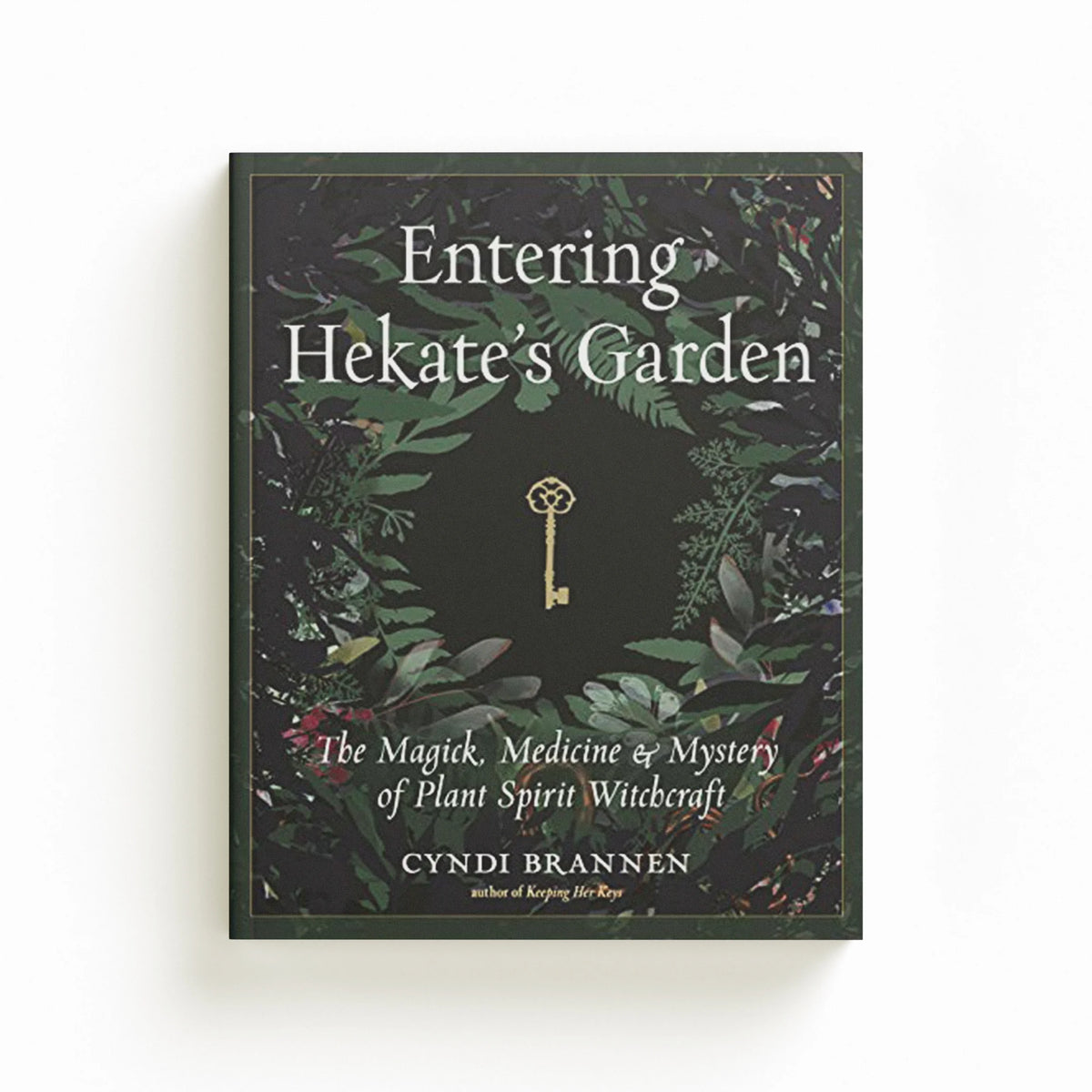 Entering Hekate's Garden by Cyndi, Ph.D Brannen; 9781578637225