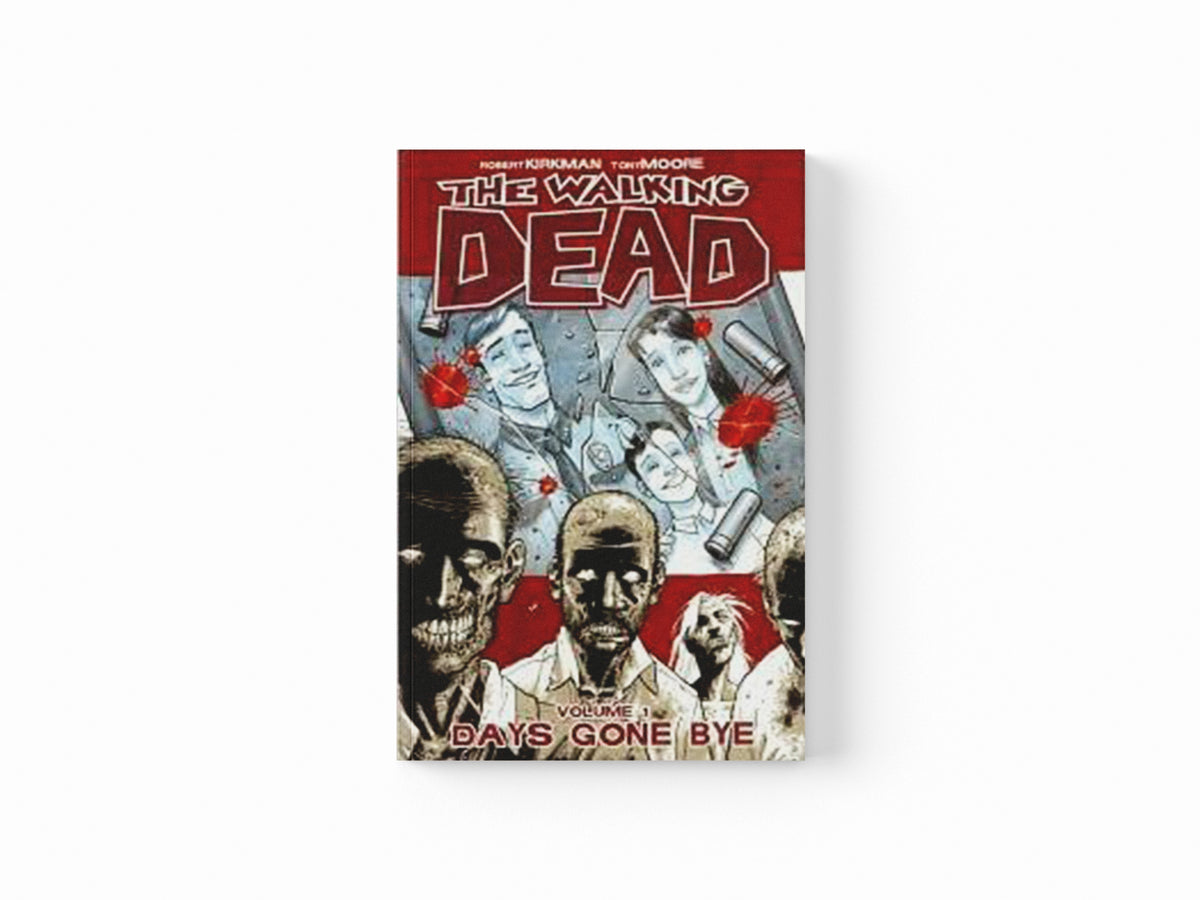 The Walking Dead Volume 1: Days Gone Bye by Robert Kirkman; 9781582406725