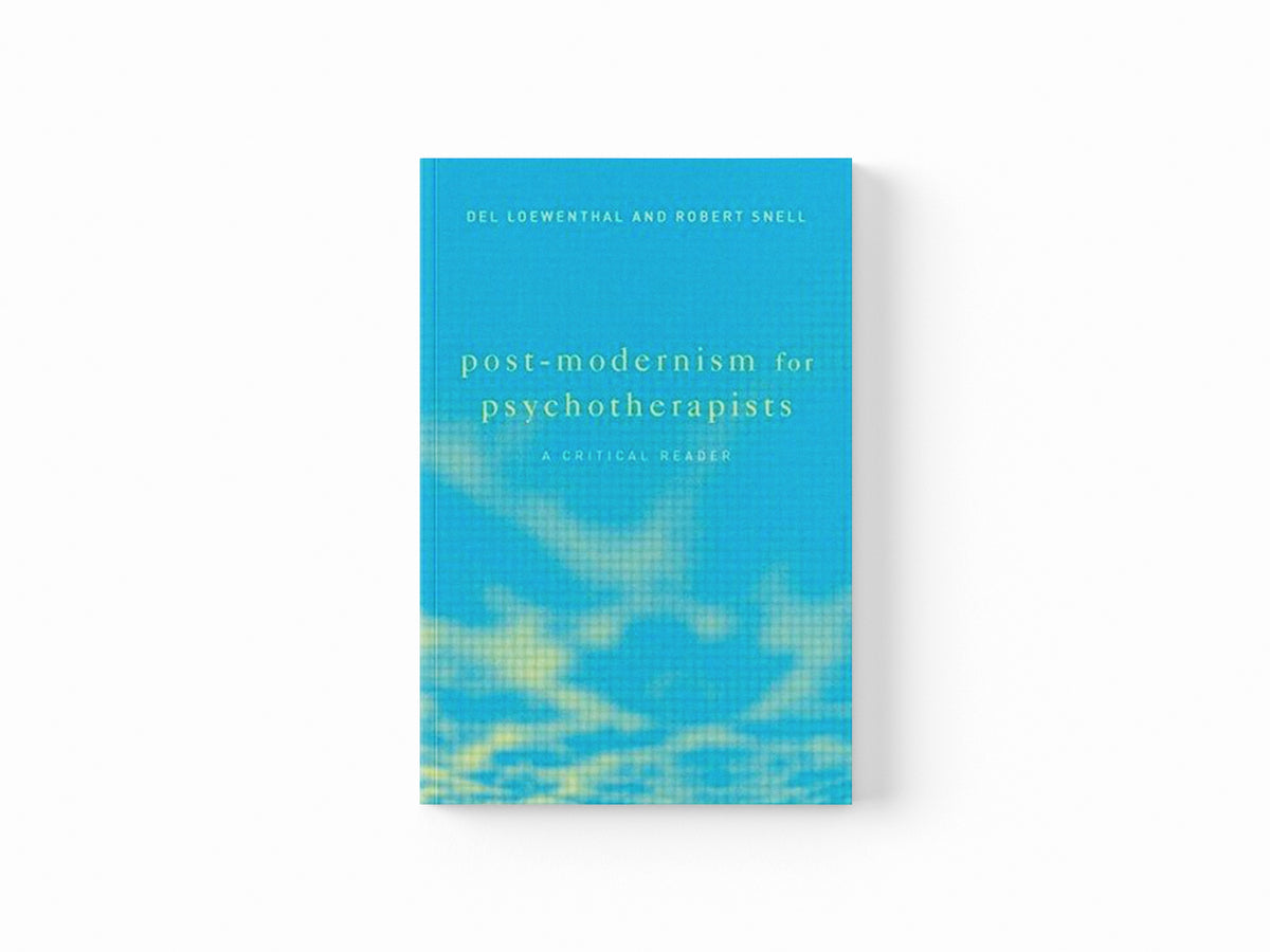 Post-Modernism for Psychotherapists by Del  Loewenthal; Robert Snell; 9781583911013