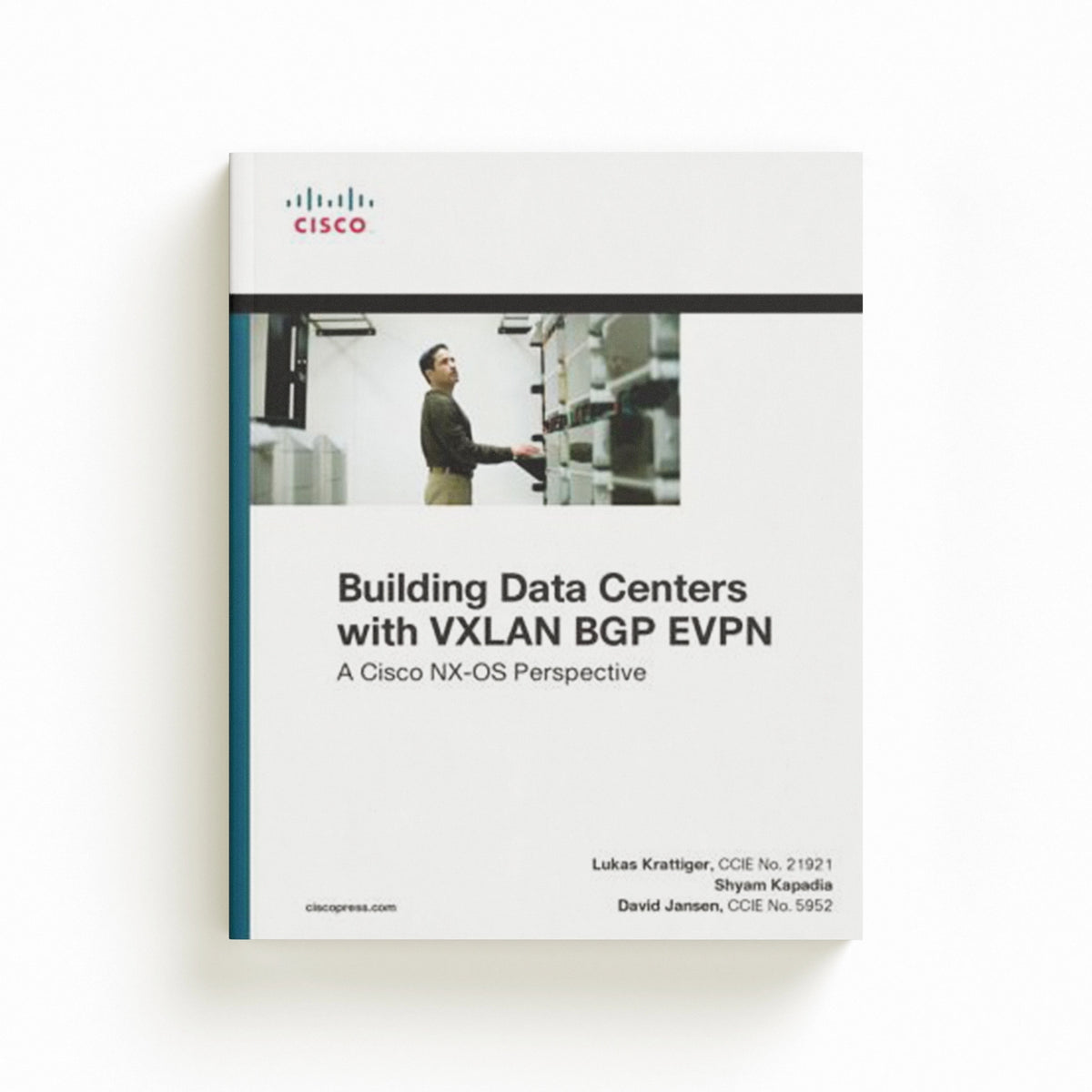 Building Data Centers with VXLAN BGP EVPN by David Jansen; Shyam Kapadia; Lukas Krattiger; 9781587144677