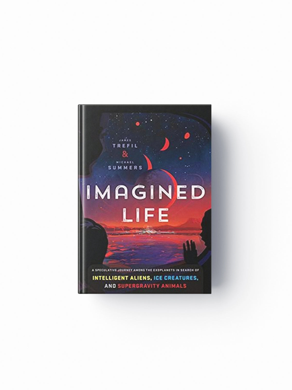 Imagined Life by James (James Trefil) Trefil; Michael (Michael Summers) Summers; 9781588346643
