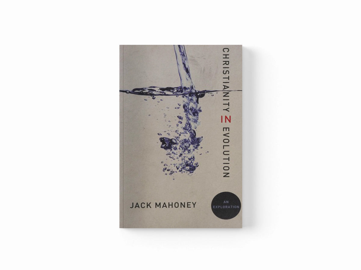 Christianity in Evolution by Jack Mahoney; 9781589017696