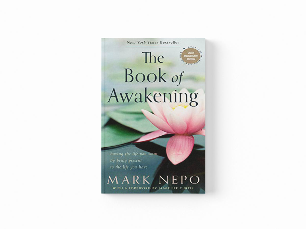 The Book of Awakening by Mark Nepo; 9781590035009