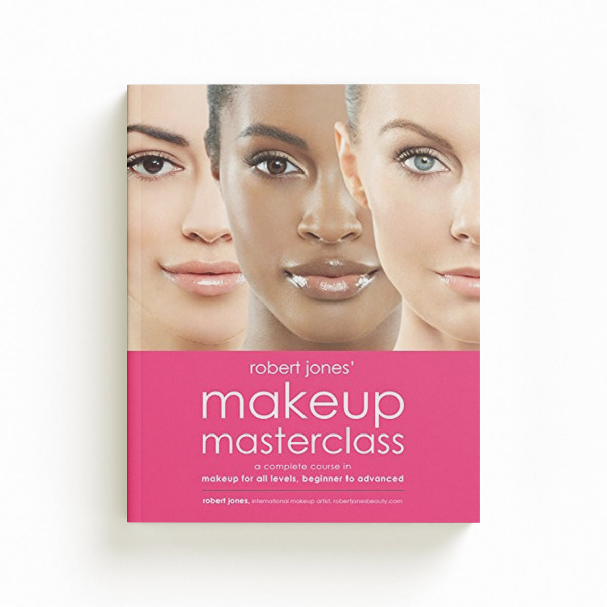 Robert Jones' Makeup Masterclass by Robert Jones; 9781592337835