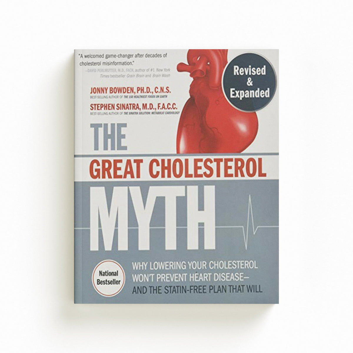 The Great Cholesterol Myth, Revised and Expanded by Jonny Bowden; Stephen T., M.D. Sinatra; 9781592339334