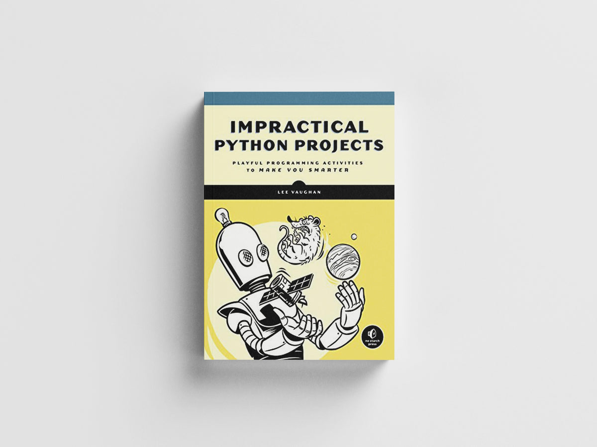 Impractical Python Projects by Lee Vaughan; 9781593278908