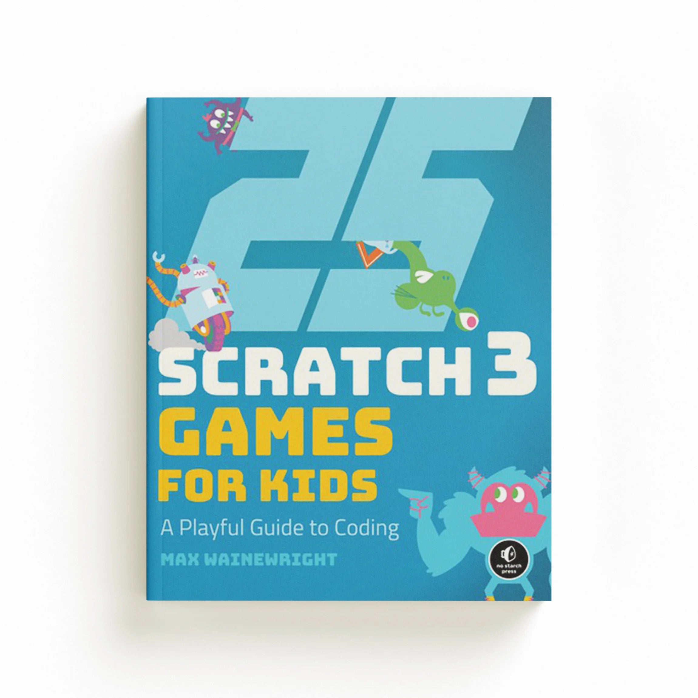 25 Scratch Games For Kids by Max Wainewright; 9781593279905